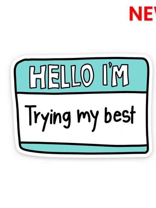 Hello Im Trying My Best Sticker