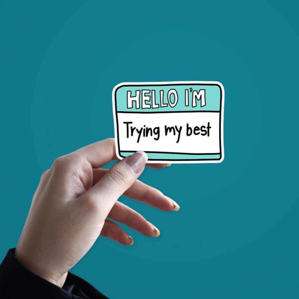 Hello Im Trying My Best Sticker