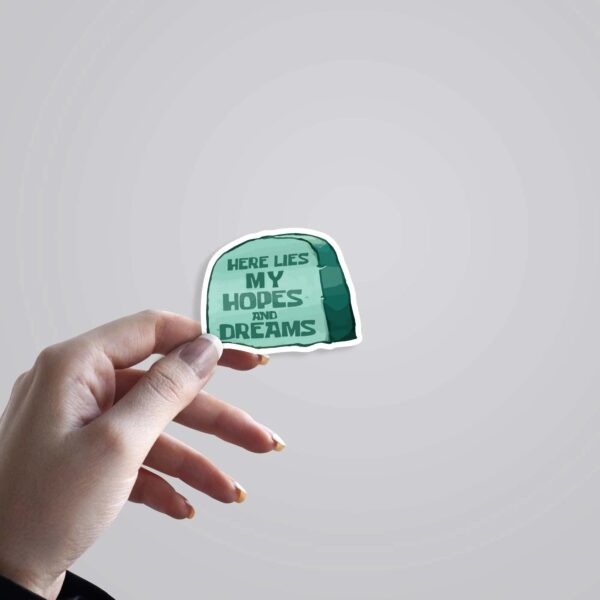 Here Lies My Hopes And Dreams Witty Stickers Here Lies My Hopes And Dreams Witty Stickers