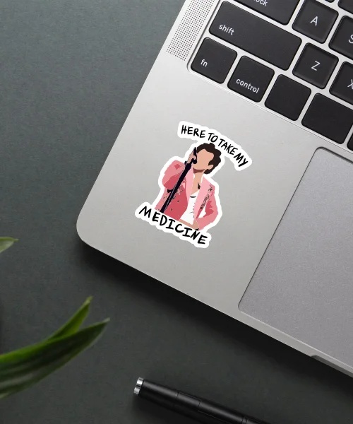 Here To Take My Medicine Sticker