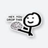Hey You Drop This