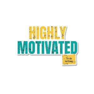 Highly Motivation Sticker Highly Motivation Sticker