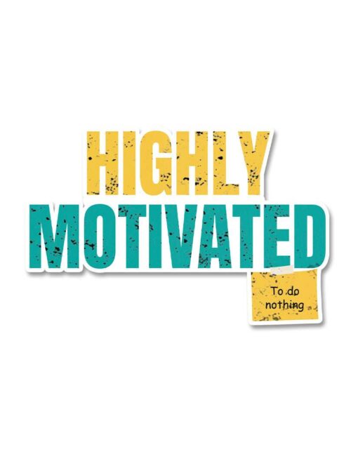 Highly Motivation Sticker