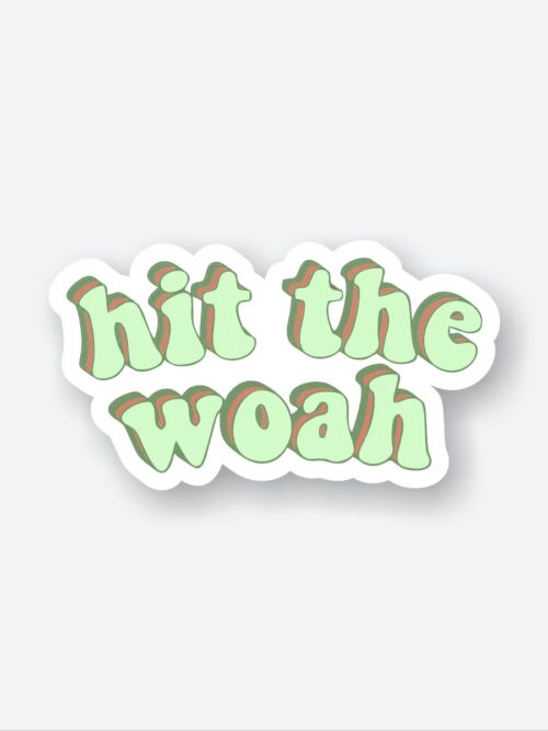 Hit The Woah Sicker