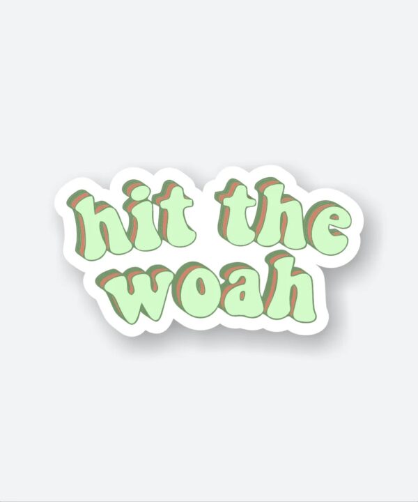 Hit The Woah Sicker Hit The Woah Sicker