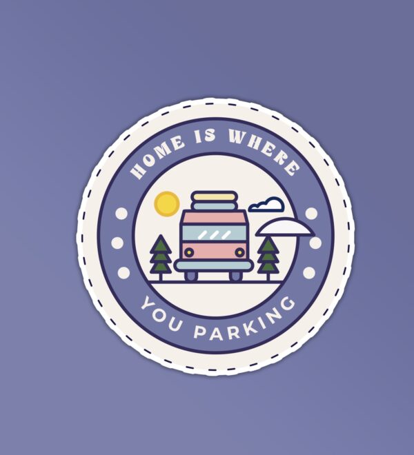 Home Is Where You Park Sticker Home Is Where You Park Sticker