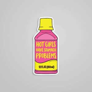 Hot Girls Have Stomach Problems Witty Stickers