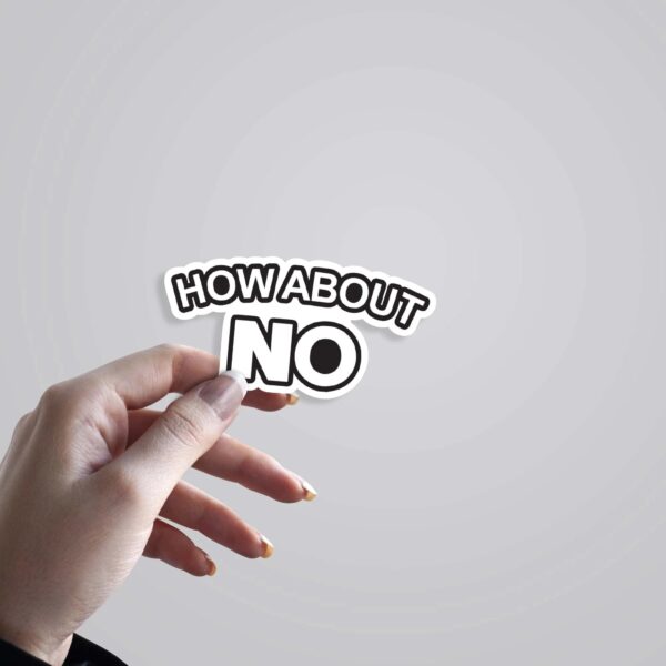 How About NO Witty Stickers How About NO Witty Stickers