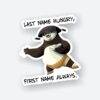 Hungry Always Sticker