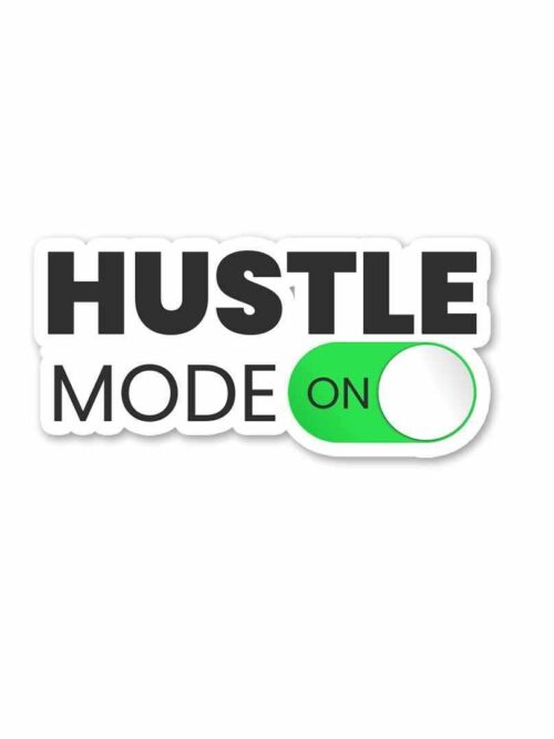 Hustle Mode ON Sticker