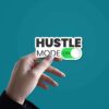 Hustle Mode ON Sticker