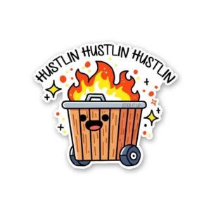 Hustlin Is Fire Sticker Hustlin Is Fire Sticker