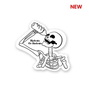 Hydrate Or Die Sticker Hydrate Or Die Sticker