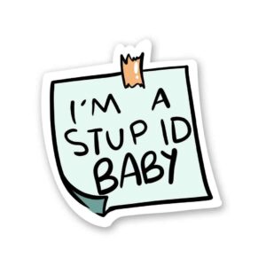 I Am Stupid Sticker I Am Stupid Sticker