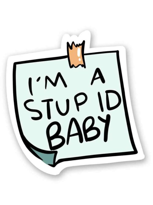 I Am Stupid Sticker