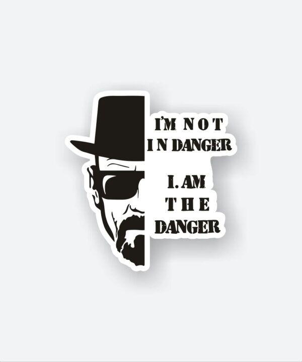 I Am The Danger Sticker I Am The Danger Sticker