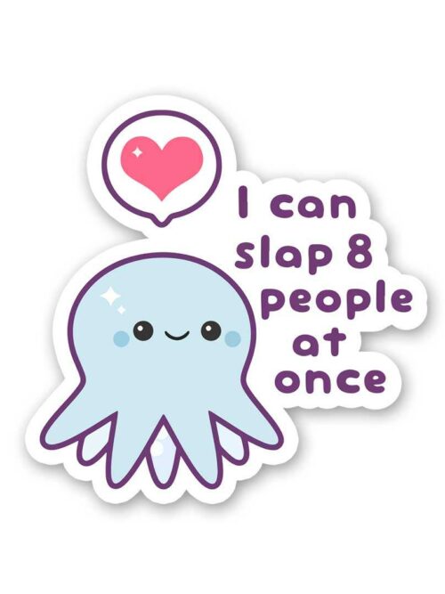 I Can Slap 8 People At Once Sticker