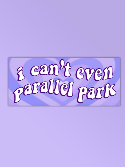 I Cant Even Parallel Park Sticker