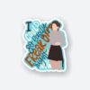 I Could So Easily Freakout Now Sticker