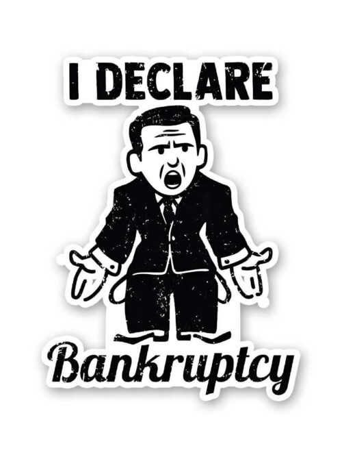 I Declare Bankruptcy Sticker