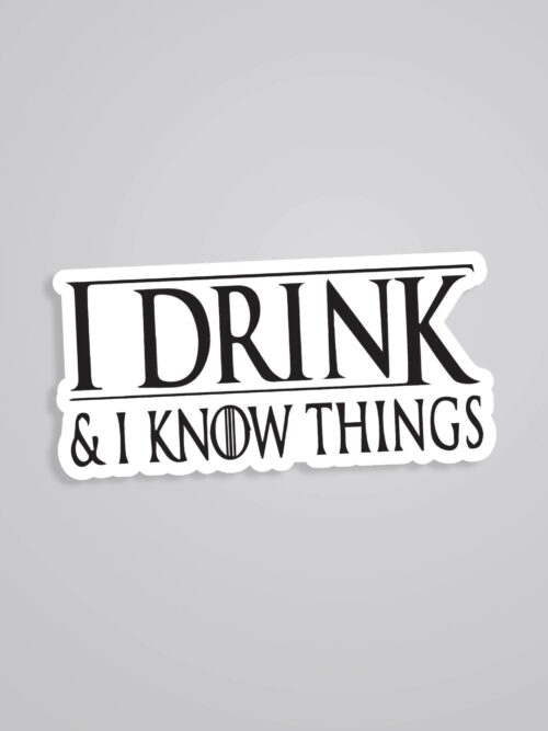 I Drink And I Know Things TV Shows Stickers