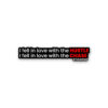 I Fell In Love With The Hustle Chase Sticker