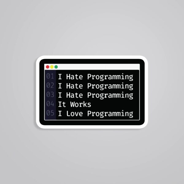 I Hate Programming It Works I Love Programming Witty Stickers I Hate Programming It Works I Love Programming Witty Stickers