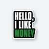 I Like Money Sticker