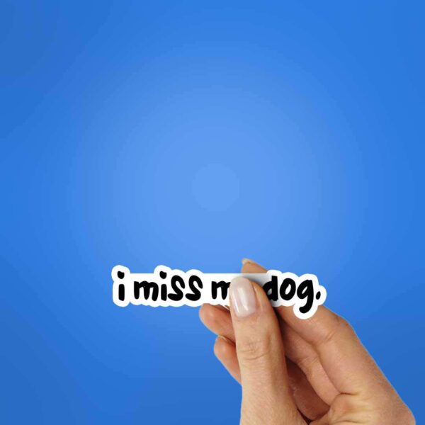 I Miss My Dog Sticker I Miss My Dog Sticker