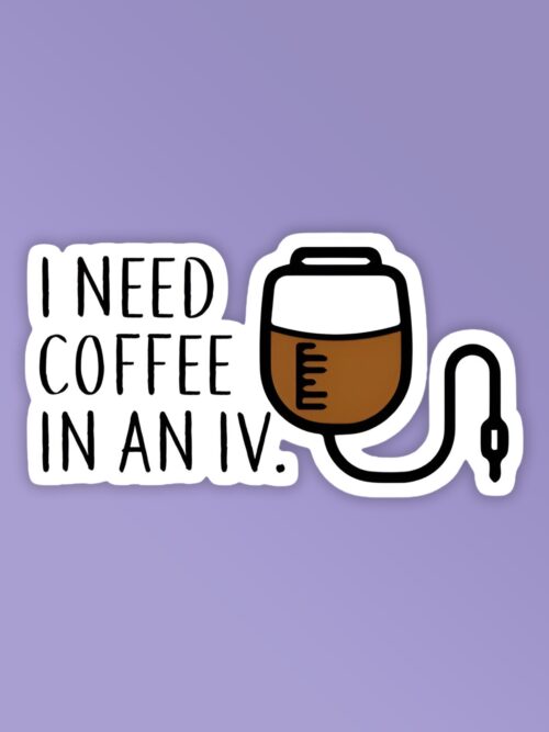 I Need Coffee In An IV Gilmore Girls Sticker