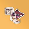 I Need More Sleep   Mobile Laptop Sticker