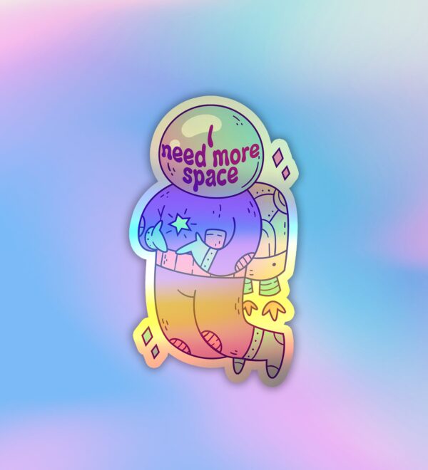 I Need More Space Holographic Laptop Mobile Sticker I Need More Space Holographic Laptop Mobile Sticker
