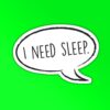 I Need Sleep Sticker
