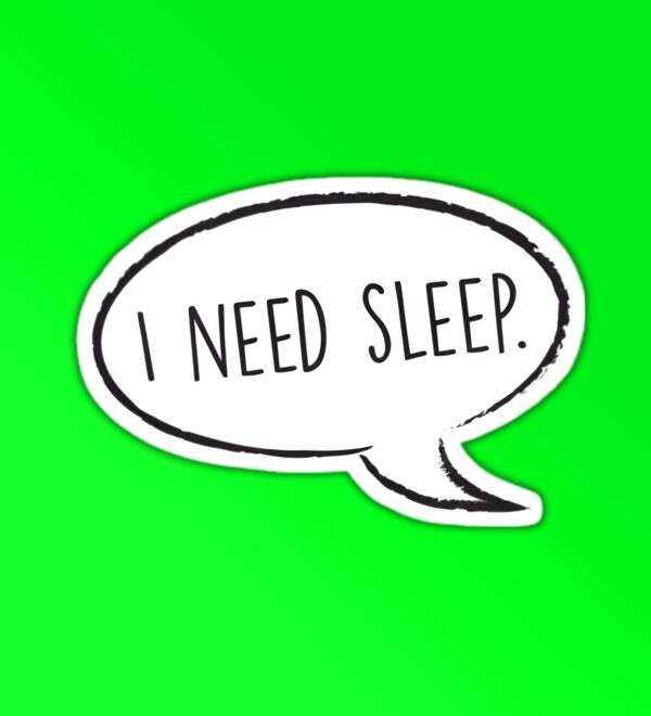 I Need Sleep Sticker I Need Sleep Sticker