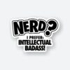 I Prefer Intellectual Badass Sticker