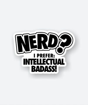 I Prefer Intellectual Badass Sticker