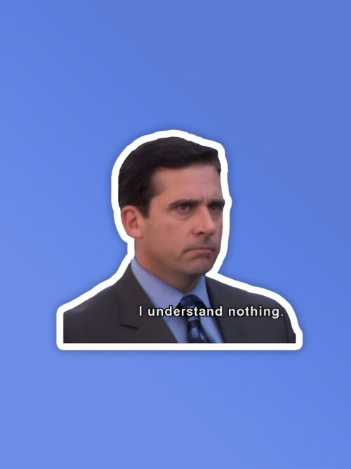 I Understand Nothing The Office   Laptop Mobile Stickers