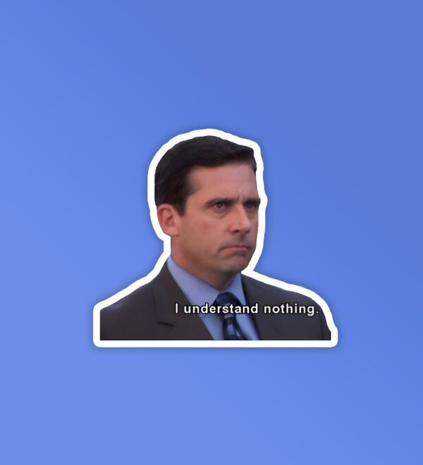 I Understand Nothing The Office Laptop Mobile Stickers I Understand Nothing The Office Laptop Mobile Stickers