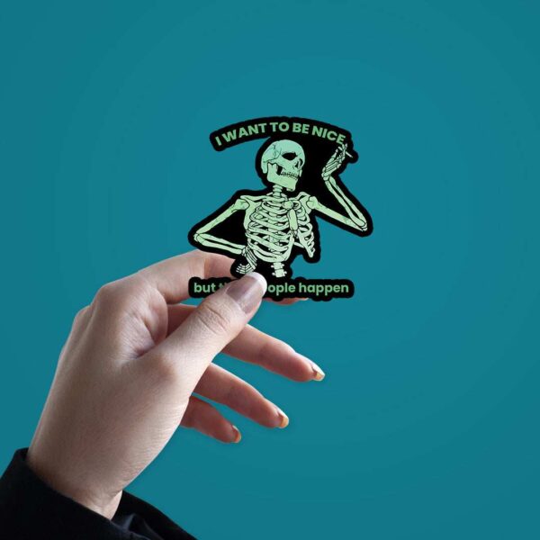 I Want To Be Nice Sticker