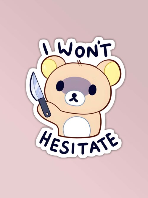 I Wont Hesitate Sticker