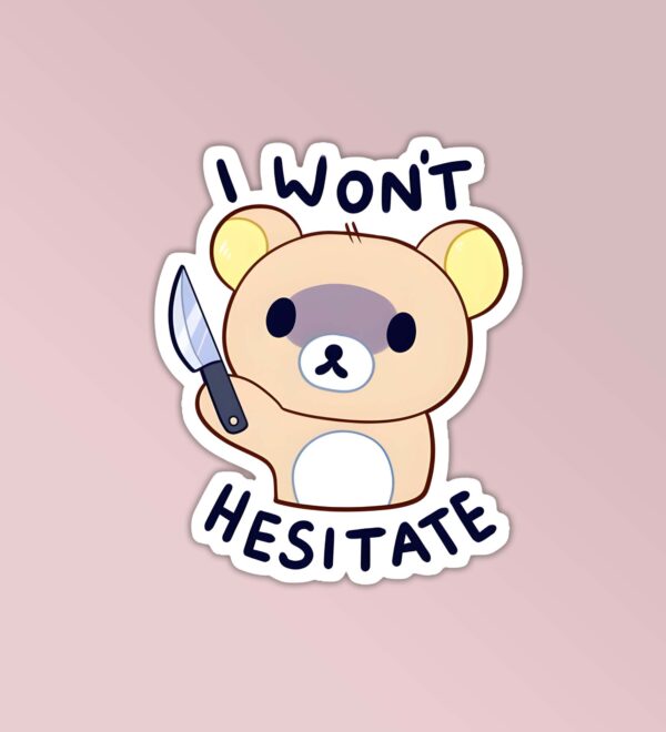 I Wont Hesitate Sticker I Wont Hesitate Sticker