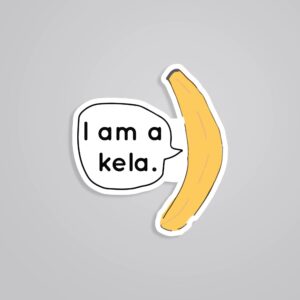 I Am A Kela Witty Stickers