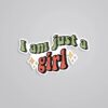 I Am Just A Girl Witty Stickers