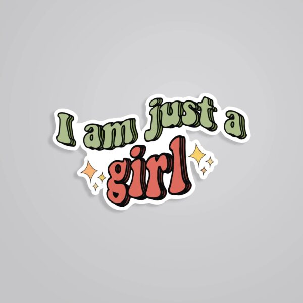 I Am Just A Girl Witty Stickers I Am Just A Girl Witty Stickers