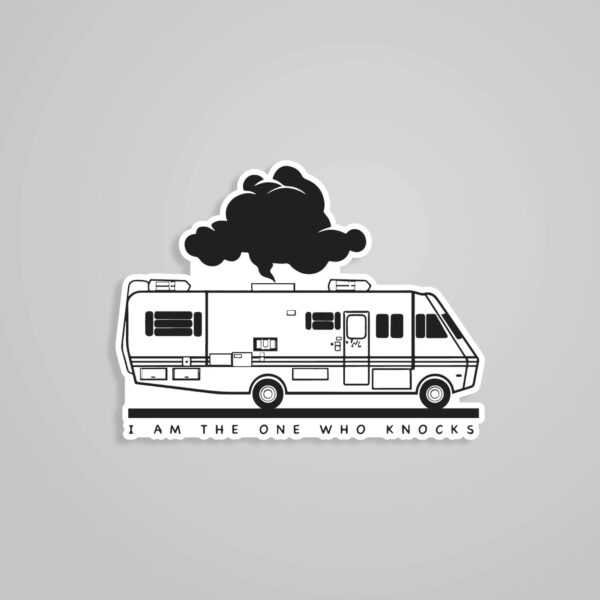 I Am The One Who Knocks RV TV Shows Stickers