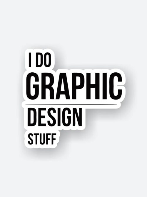 I Do Graphic Design Stuff Sticker