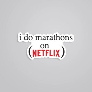 I Do Marathons On Netflix Witty Stickers I Do Marathons On Netflix Witty Stickers