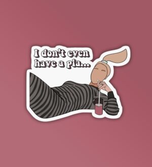 I Dont Even Have A Pla.  Laptop Mobile Sticker