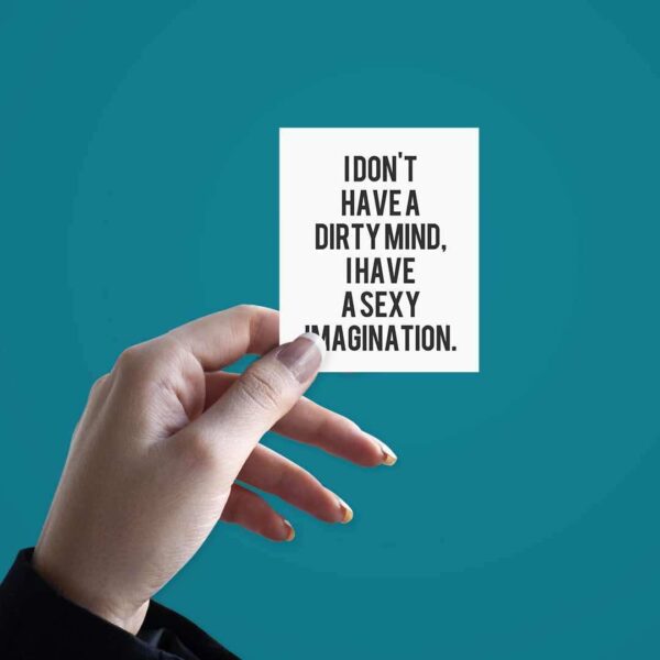 I Dont Have A Dirty Mind Sticker I Dont Have A Dirty Mind Sticker