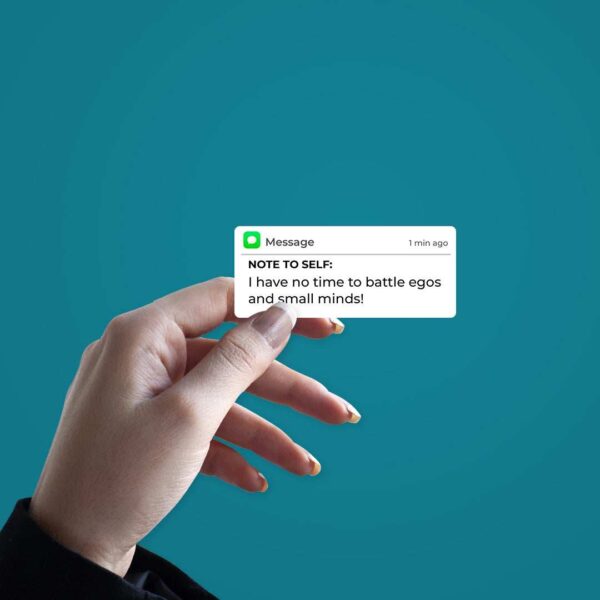 I Have No Time To Battle Egos Sticker